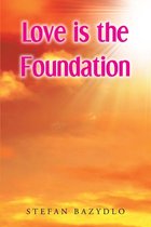 Love is the Foundation