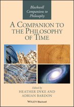 Blackwell Companions to Philosophy 154 - A Companion to the Philosophy of Time