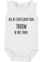 Baby Rompertje met tekst 'Als ik later groot ben trouw ik met oma' | mouwloos l | wit zwart | maat 50-56 | cadeau | Kraamcadeau | Kraamkado