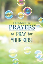 One-Minute Prayers - One-Minute Prayers to Pray for Your Kids