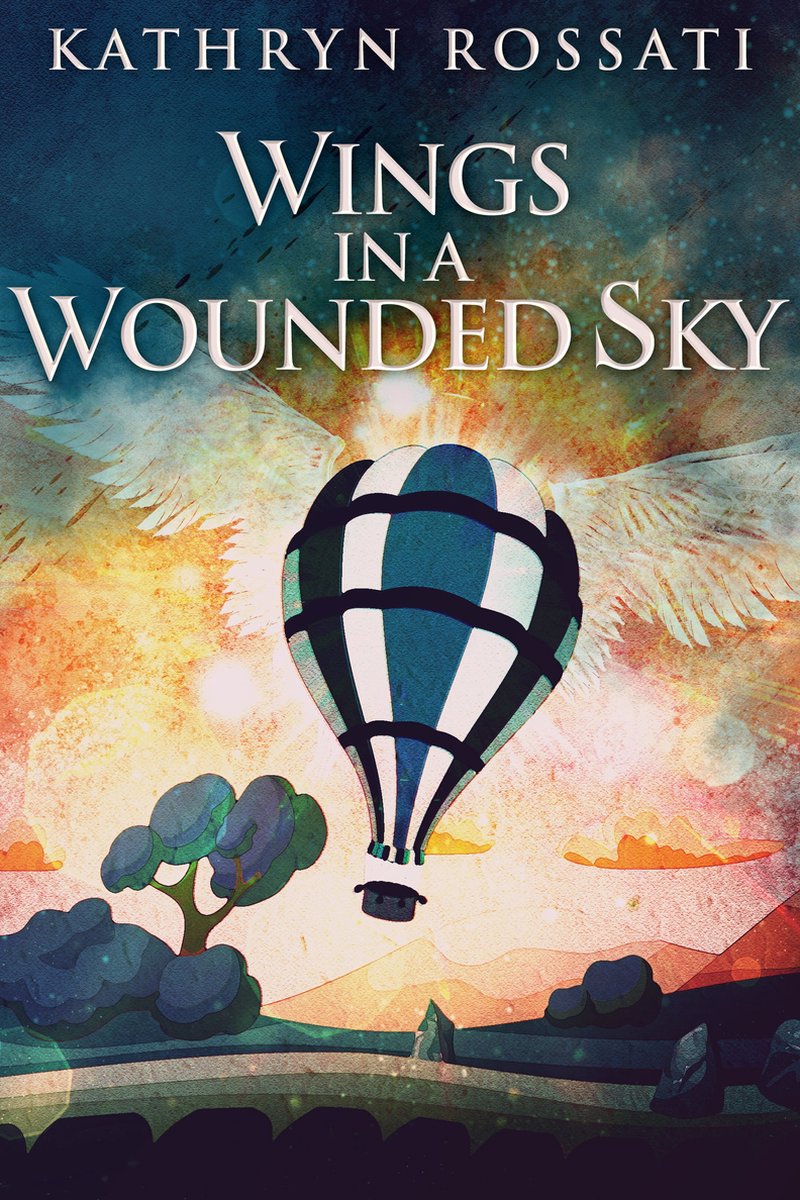 Wings in a Wounded Sky - Kathryn Rossati