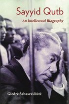 Modern Intellectual and Political History of the Middle East - Sayyid Qutb