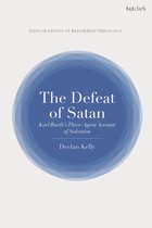 T&T Clark Explorations in Reformed Theology - The Defeat of Satan