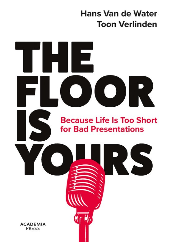Couverture du livre 'The Floor is Yours' avec un microphone rouge. Titre en grandes lettres noires et sous-titre rouge 'Because Life Is Too Short for Bad Presentations'.