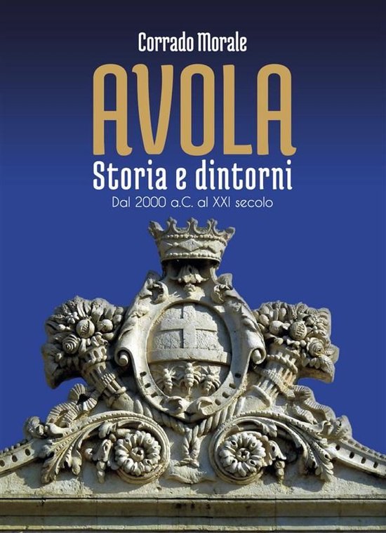 Avola Storia e dintorni (ebook), Corrado Morale 9791220355988