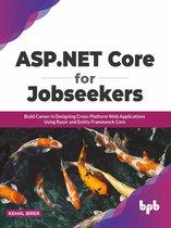 ASP.NET Core for Jobseekers: Build Career in Designing Cross-Platform Web Applications Using Razor and Entity Framework Core