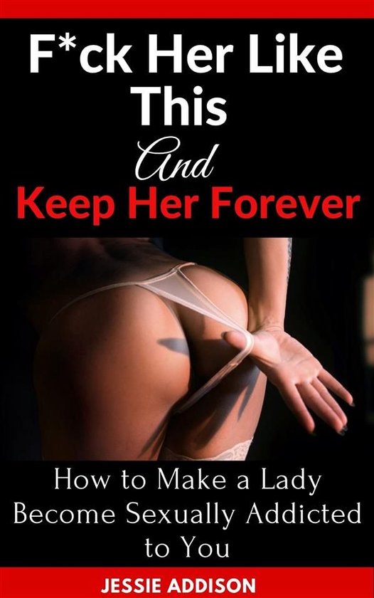 F*ck Her Like This and Keep Her Forever - cover