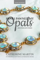 To Be Continued 1 - How I Pawned My Opals and Other Lost Stories