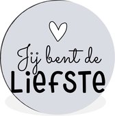 WallCircle - Wandcirkel - Muurcirkel - Jij bent de liefste - Quotes - Spreuken - Aluminium - Dibond - ⌀ 60 cm - Binnen en Buiten