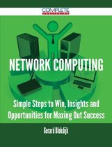 Network Computing - Simple Steps to Win, Insights and Opportunities for Maxing Out Success