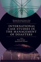 Tourism Security-Safety and Post Conflict Destinations - International Case Studies in the Management of Disasters