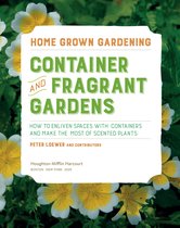 Home Grown Gardening - Container And Fragrant Gardens