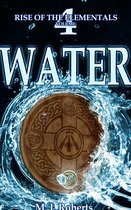 Rise of the Elementals 4 - Water: Rise of the Elementals Volume: 4