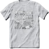 Me and You - Valentijn T-Shirt | Grappig Valentijnsdag Cadeautje voor Hem en Haar | Dames - Heren - Unisex | Kleding Cadeau | - Licht Grijs - Gemaleerd - XL
