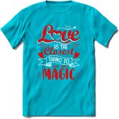 Love Is The Closest Thing To Magic - Valentijn T-Shirt | Grappig Valentijnsdag Cadeautje voor Hem en Haar | Dames - Heren - Unisex | Kleding Cadeau | - Blauw - XL