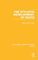 Routledge Library Editions: Keats - The Stylistic Development of Keats