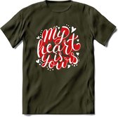 My Heart Is Yours - Valentijn T-Shirt | Grappig Valentijnsdag Cadeautje voor Hem en Haar | Dames - Heren - Unisex | Kleding Cadeau | - Leger Groen - M