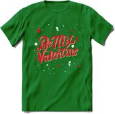 Be My Valentine - Valentijn T-Shirt | Grappig Valentijnsdag Cadeautje voor Hem en Haar | Dames - Heren - Unisex | Kleding Cadeau | - Donker Groen - L