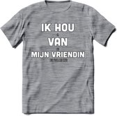 Ik Hou Van Mijn Vriendin T-Shirt | Bier Kleding | Feest | Drank | Grappig Verjaardag Cadeau | - Donker Grijs - Gemaleerd - 3XL