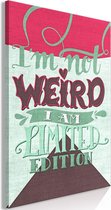Schilderij - I'm Not Weird (1 Part) Vertical.