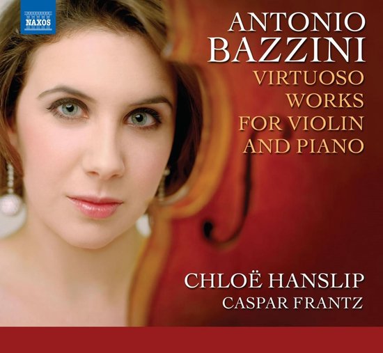Chloë Hanslip & Caspar Frantz Bazzini Virtuosi Works For Violin