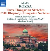 Mark Kosower, Budapest Symphony Orchestra MÁV, Mariusz Smolij - Rózsa: Hungarian Sketches/Hungarian Nocturne/Cello Rhapsody (CD)