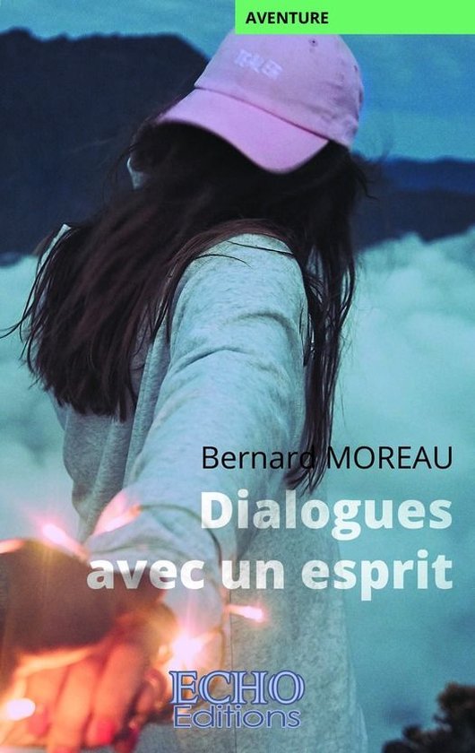 Aventure Dialogues avec un esprit (ebook), Bernard Moreau