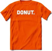 Donut - Snack T-Shirt | Grappig Verjaardag Kleding Cadeau | Eten En Snoep Shirt | Dames - Heren - Unisex Tshirt | - Oranje - XL