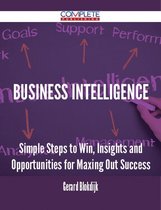 Business intelligence - Simple Steps to Win, Insights and Opportunities for Maxing Out Success