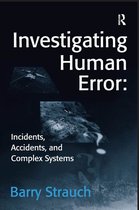Investigating Human Error: Incidents, Accidents, and Complex Systems