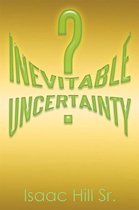 Inevitable Uncertainty