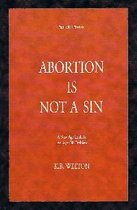 Abortion Is Not A Sin