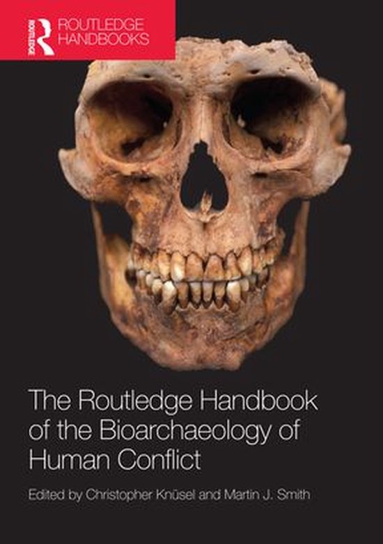 The Routledge Handbook of the Bioarchaeology of Human Confli ... - cover