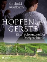 Hopfen und Gerste. Eine Schwarzwälder Dorfgeschichte