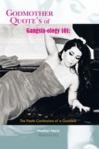 Godmother Quote's of Gangsta-ology 101: The Poetic Confessions of a Goddess