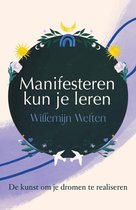 Boek cover Manifesteren kun je leren van Willemijn Welten (Paperback)