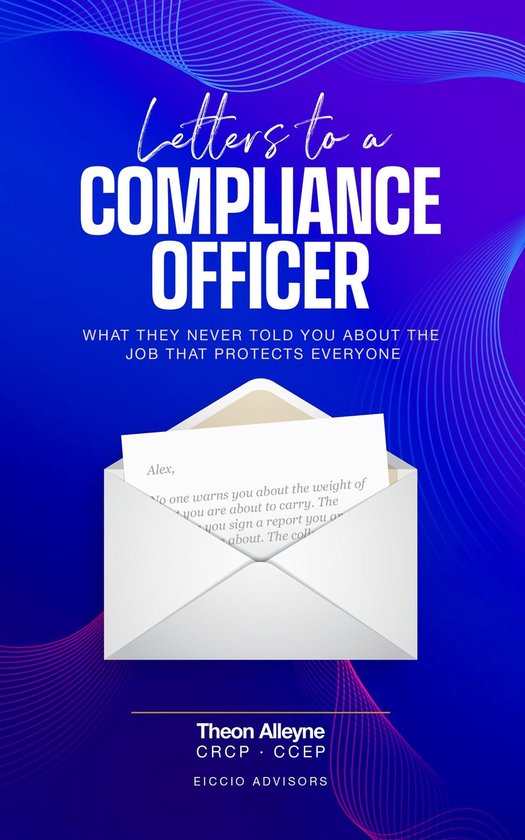 Letters to a Compliance Officer: What They Never Told You Ab ... - cover