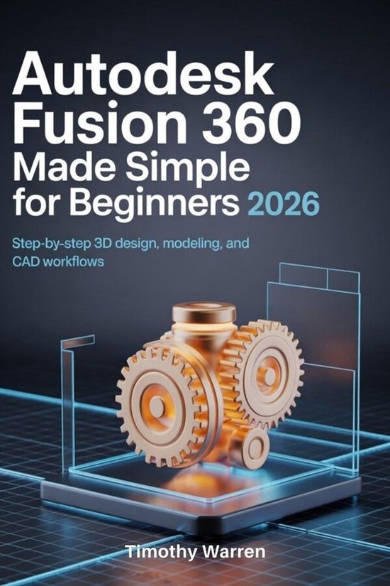 AutoDesk Fusion 360 Made Simple for Beginners 2026 - cover