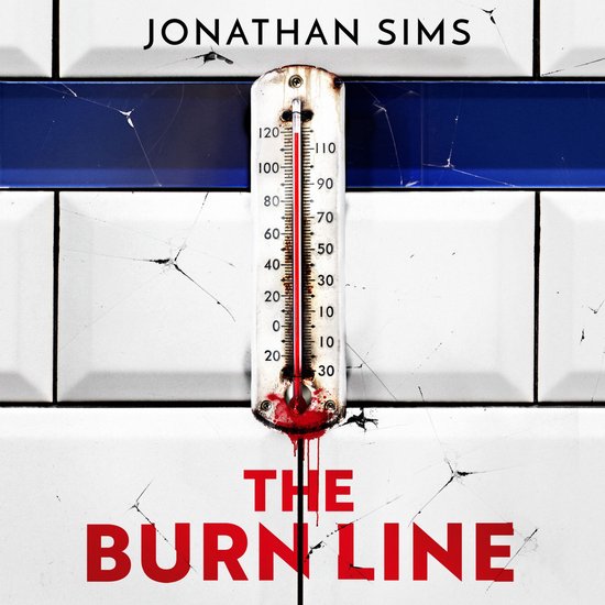 Boekomslag van 'The Burn Line' door Jonathan Sims, met een oude thermometer die bloedt op een betegelde achtergrond met blauwe accenten.