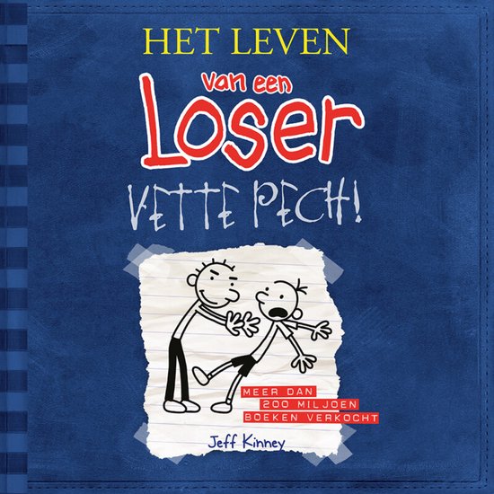 Boekomslag van "Het Leven van een Loser: Vette Pech!" met twee getekende jongens en de tekst "MEER DAN 200 MIL JOEN BOEKEN VERKOCHT".