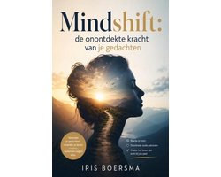 Mindshift: De onontdekte kracht van je gedachten