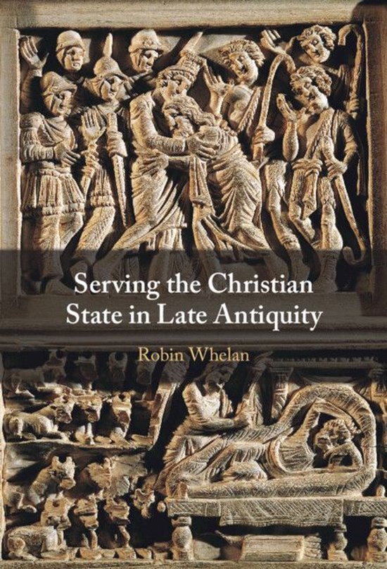 Serving the Christian State in Late Antiquity - cover