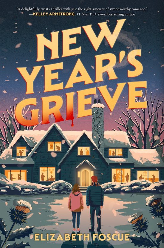 Boekomslag van "New Year's Grieve" met twee figuren die naar een besneeuwd huis kijken. "A delightfully twisty thriller with just the right amount of swoonworthy romance." -KELLEY ARMSTRONG