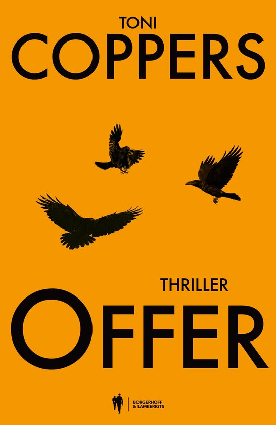 Boekomslag Toni Coppers, Thriller, Offer, met drie zwarte kraaien op een oranje achtergrond.