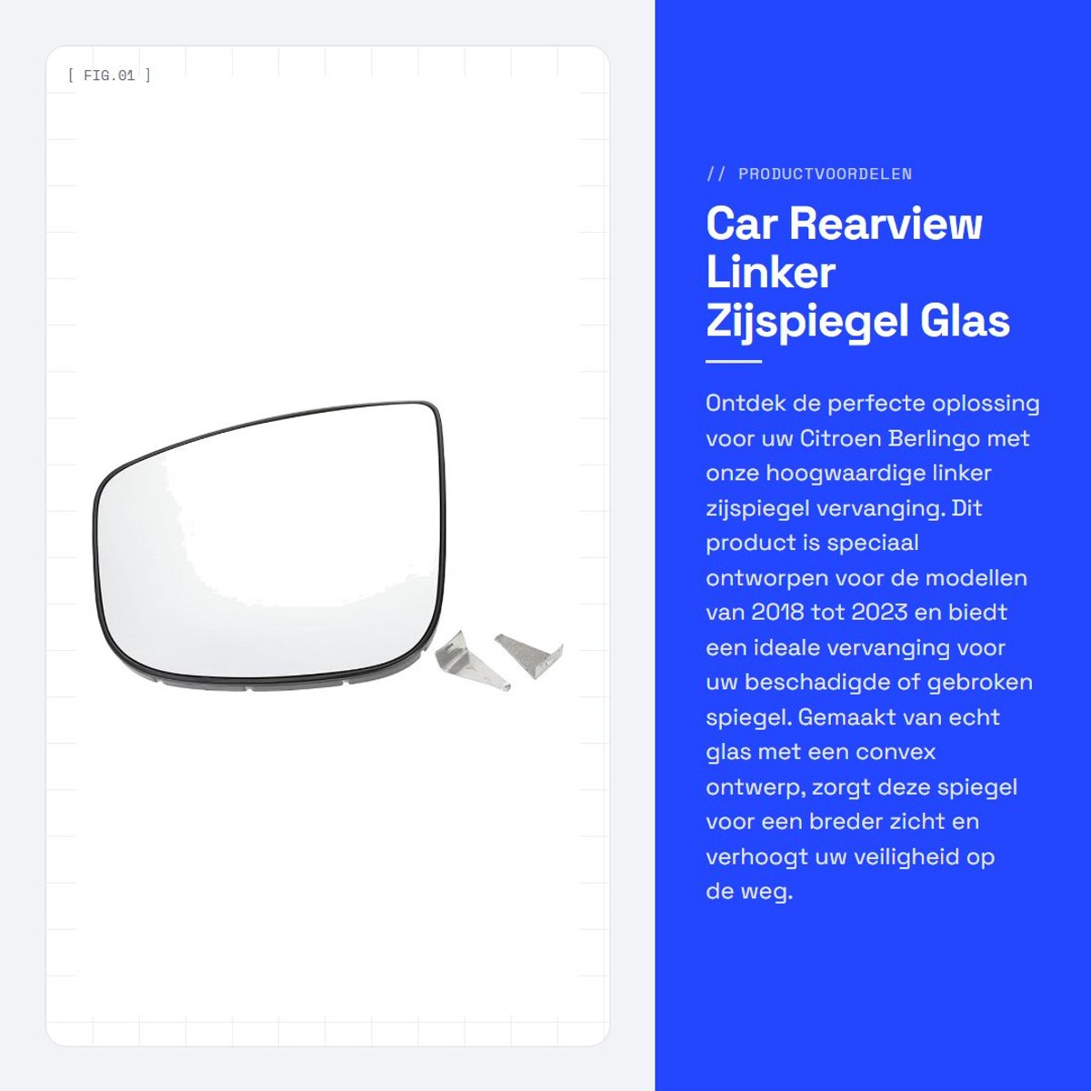 Dailygoods - Car Rearview Linker Zijspiegel Glas Vervanging - Convex - Wit - Geschikt voor Citroen Berlingo 2018-2023 - Achterplaat inbegrepen
