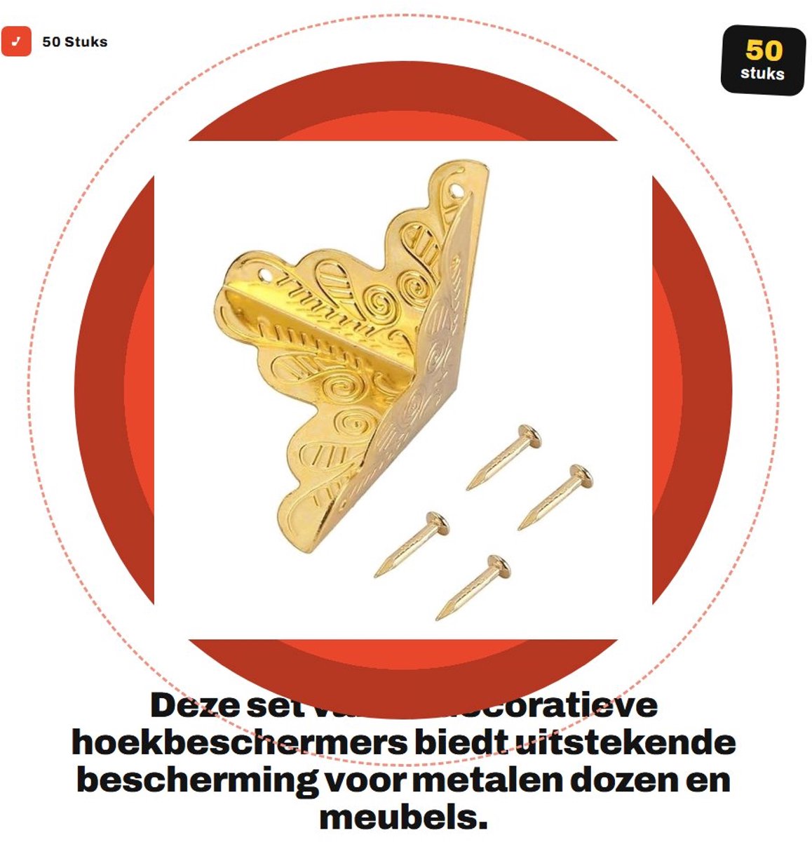 Dailygoods- Hoekbeschermers 50 Stuks - Decoratieve Hoekbeschermers - Bureaurandbeveiliging - IJzeren Randbeschermer - Lichtgewicht - Gemakkelijk te Installeren - Hoekbescherming