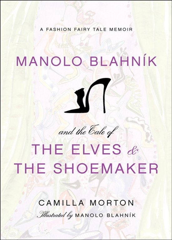 Manolo Blahnik And The Tale Of The Elves And The Shoemaker - cover