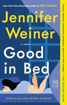 Boekomslag van 'Good in Bed' door Jennifer Weiner. Een vrouw ligt op bed met haar benen omhoog. "Grappig, fantasierijk, uiterst ontroerend en rijk aan inzicht."