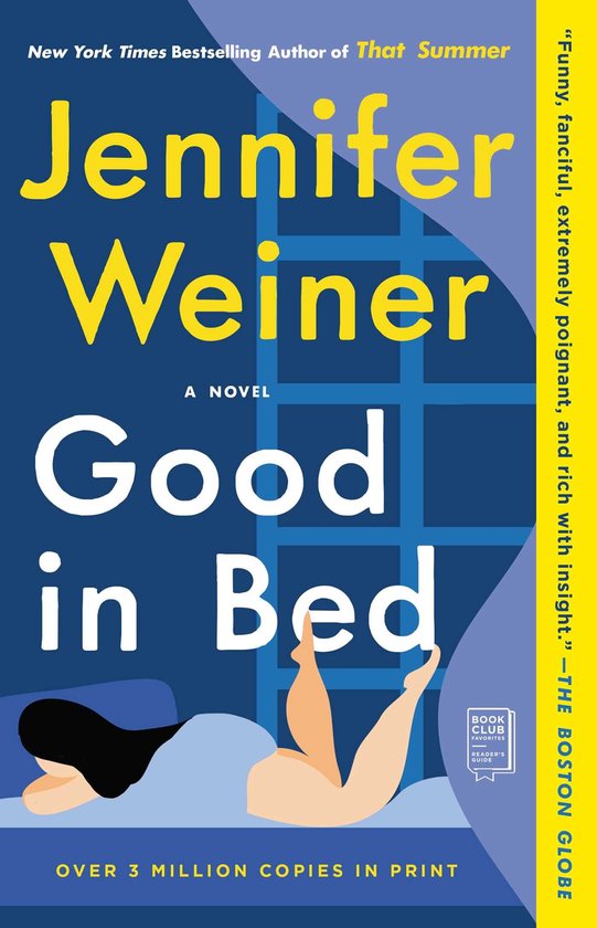 Boekomslag van 'Good in Bed' door Jennifer Weiner. Een vrouw ligt op bed met haar benen omhoog. "Grappig, fantasierijk, uiterst ontroerend en rijk aan inzicht."