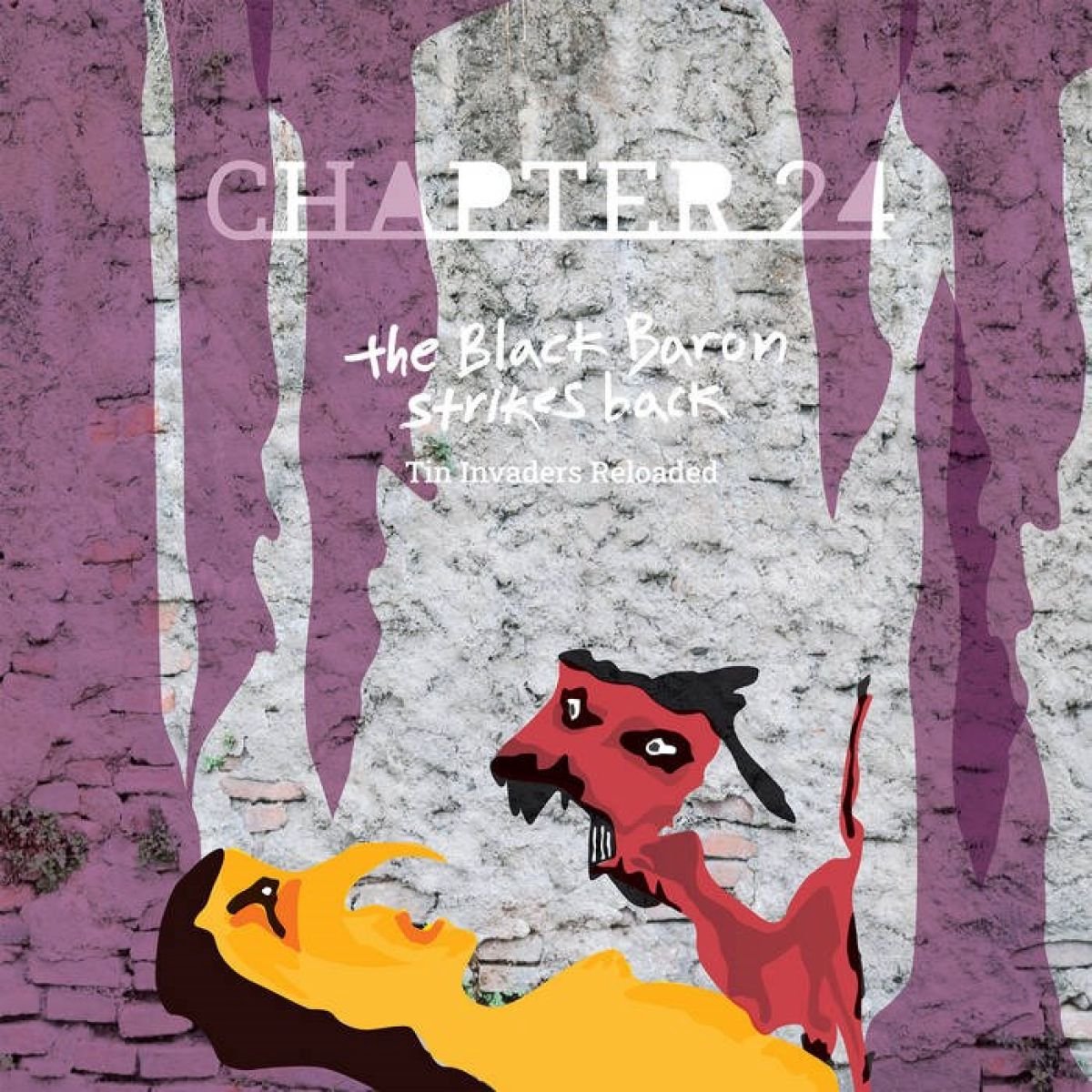 Chapter 24 - The Black Baron Strikes Back (Tin Invaders Reloaded)